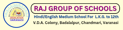 Raj Group Of Schools Varanasi | Best English Medium School